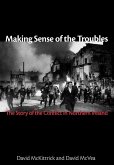 Making Sense of the Troubles (eBook, ePUB) Making Sense of the Troubles (eBook, ePUB)