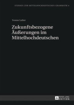 Zukunftsbezogene Äußerungen im Mittelhochdeutschen - Luther, Yvonne