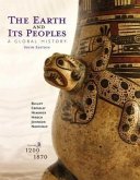 The Earth and Its Peoples, Volume B: From 1200 to 1870: A Global History