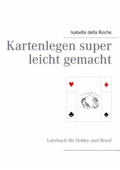Kartenlegen super leicht gemacht - Roche, Isabella della