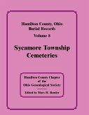 Hamilton County, Ohio, Burial Records, Vol. 8: Sycamore Township Cemeteries