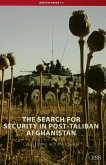 The Search for Security in Post-Taliban Afghanistan (eBook, PDF)