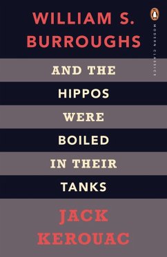 And the Hippos Were Boiled in Their Tanks (eBook, ePUB) - Kerouac, Jack; Burroughs, William S.