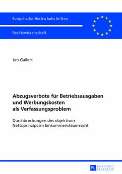 Abzugsverbote für Betriebsausgaben und Werbungskosten als Verfassungsproblem - Gallert, Jan