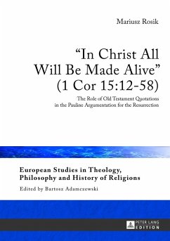 «In Christ All Will Be Made Alive» (1 Cor 15:12-58) - Rosik, Mariusz