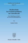 Rechtsschutz bei Verfahrensfehlern im Umweltrecht