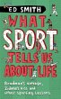 What Sport Tells Us About Life (eBook,... - Bild 1