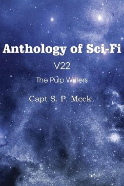 Anthology of Sci-Fi V22, the Pulp Writers - Capt S. P. Meek - Meek, Capt S. P.