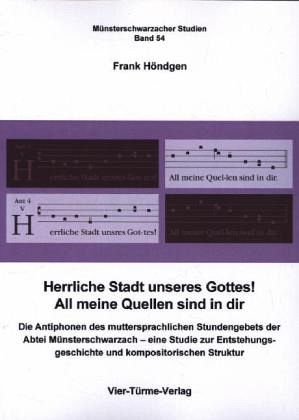 Herrliche Stadt unseres Gottes! All meine Quellen sind in dir Herrliche Stadt unseres Gottes! All meine Quellen sind in dir