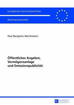 Öffentliches Angebot, Vermögensanlage und Emissionspublizität - Werthmann, Benjamin
