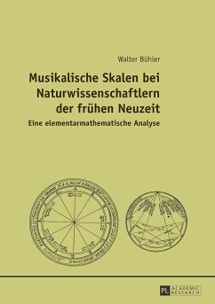 Musikalische Skalen bei Naturwissenschaftlern der frühen Neuzeit - Bühler, Walter