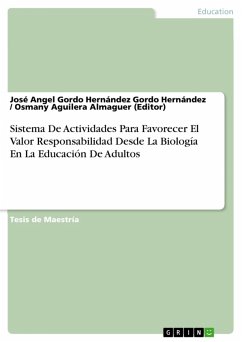 Sistema De Actividades Para Favorecer El Valor Responsabilidad Desde La Biología En La Educación De Adultos (eBook, PDF) - Gordo Hernández, José Angel Gordo Hernández; Aguilera Almaguer (Editor), Osmany