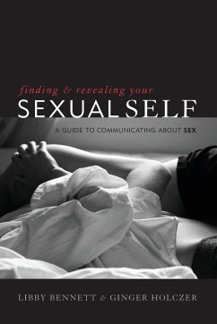 Finding and Revealing Your Sexual Self - Bennett, Libby; Holczer, Ginger