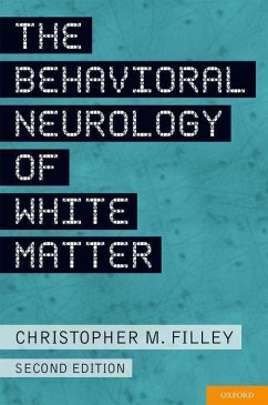 Behavioral Neurology of White Matter (Revised) - Filley, Christopher