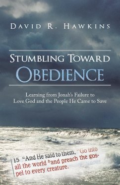 Stumbling Toward Obedience - Hawkins, David R.