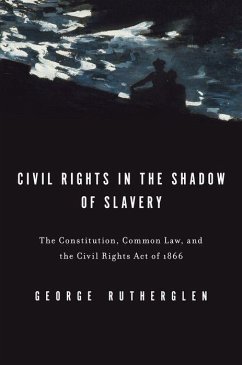 Civil Rights in the Shadow of Slavery - Rutherglen, George A