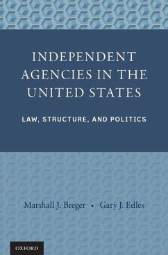 Independent Agencies in the United States - Breger, Marshall J; Edles, Gary J