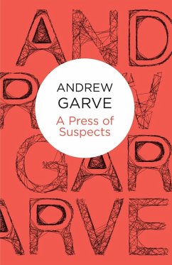 A Press of Suspects (Bello) (eBook, ePUB) - Garve, Andrew