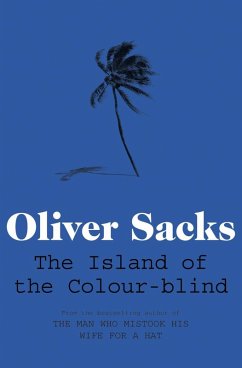 The Island of the Colour-blind (eBook, ePUB) - Sacks, Oliver