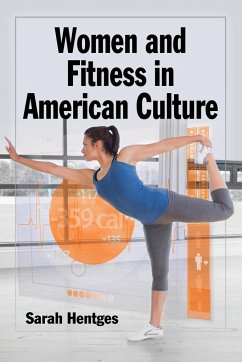 Women and Fitness in American Culture - Hentges, Sarah