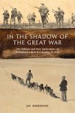 In the Shadow of the Great War: The Milligan and Hart Explorations of Northeastern British Columbia, 1913-14