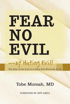 Fear No Evil-By Hating Evil! - Momah MD, Tobe
