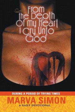 From the Depth of My Heart I Cry Unto God: During a Period of Trying Times