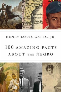100 Amazing Facts about the Negro - Gates, Henry Louis, Jr.