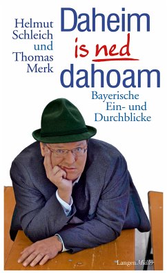 Daheim is ned dahoam (eBook, ePUB) - Schleich, Helmut; Merk, Thomas