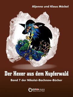 Der Hexer aus dem Kupferwald (eBook, ePUB) - Möckel, Klaus; Möckel, Aljonna