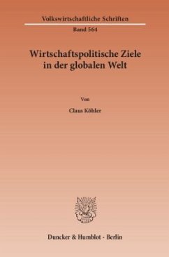 Wirtschaftspolitische Ziele in der globalen Welt. - Köhler, Claus