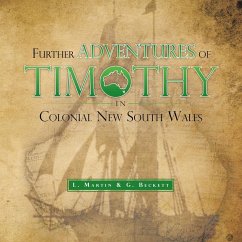 Further Adventures of Timothy in Colonial New South Wales - Martin, L.; Beckett, G.