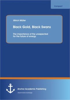 Black Gold, Black Swans: The importance of the unexpected for the future of energy - Müller, Ullrich