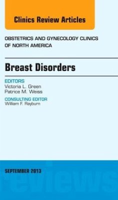 Breast Disorders, An Issue of Obstetric and Gynecology Clinics - Green, Victoria L.;Weiss, Patrice M