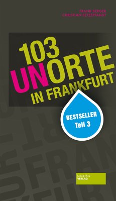 103 Unorte in Frankfurt (eBook, ePUB) - Berger, Frank; Setzepfand, Christian