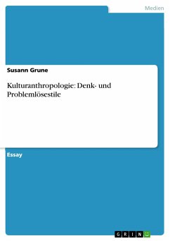 Kulturanthropologie: Denk- und Problemlösestile - Grune, Susann