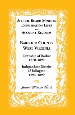 School Board Minutes, Enumeration Lists and Account Records, Barbour County, West Virginia - Harsh, Sharon Wilmoth