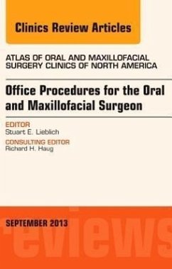 Office Procedures for the Oral and Maxillofacial Surgeon, an Issue of Atlas of the Oral and Maxillofacial Surgery Clinics - Lieblich, Stewart E