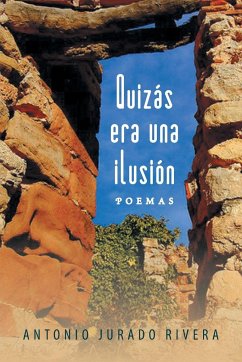 Quizas Era Una Ilusion - Jurado Rivera, Antonio