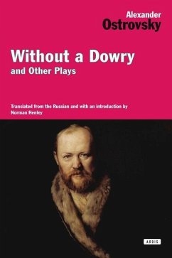 Without a Dowry and Other Plays - Ostrovsky, Alexander