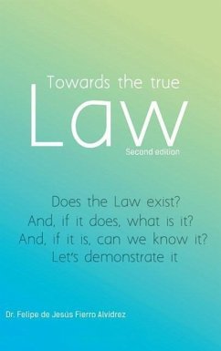 Towards the True Law - Fierro Alvidrez, Felipe De Jesus