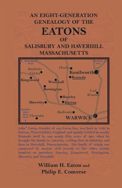 An Eight-Generation Genealogy of the Eatons of Salisbury and Haverhill, Massachusetts - Eaton, William Hadley; Converse, Philip