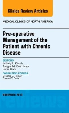 Pre-Operative Management of the Patient with Chronic Disease, An Issue of Medical Clinics - Kirsch, Jeffrey R.;Brambrink, Ansgar M.;Rock, Peter
