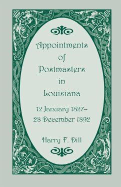 Appointments of Postmasters in Louisiana, 12 January 1827-28 December 1892 - Dill, Harry F.