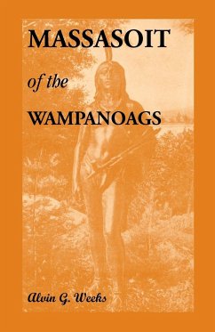 Massasoit of the Wampanoags - Weeks, Alvin G.