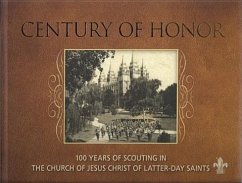 Century of Honor: 100 Years of Scouting in the Church of Jesus Christ of Latter-Day Saints - Francis, Nettie