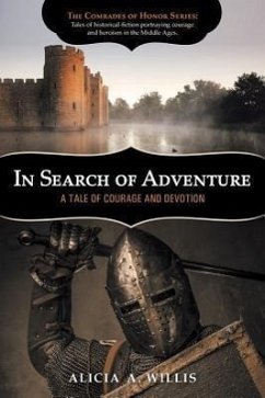 In Search of Adventure: A Tale of Courage and Devotion - Willis, Alicia a.