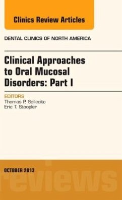 Clinical Approaches to Oral Mucosal Disorders: Part I, An Issue of Dental Clinics - Sollecito, Thomas P.;Stoopler, Eric