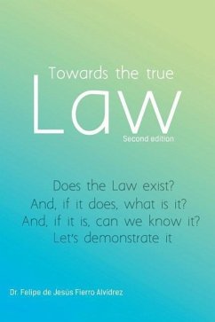 Towards the True Law - Fierro Alvidrez, Felipe De Jesus