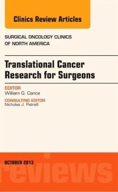 Translational Cancer Research for Surgeons, An Issue of Surgical Oncology Clinics - Cance, William G.